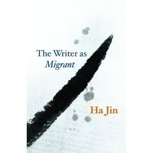 The Writer as Migrant -- Ha Jin
